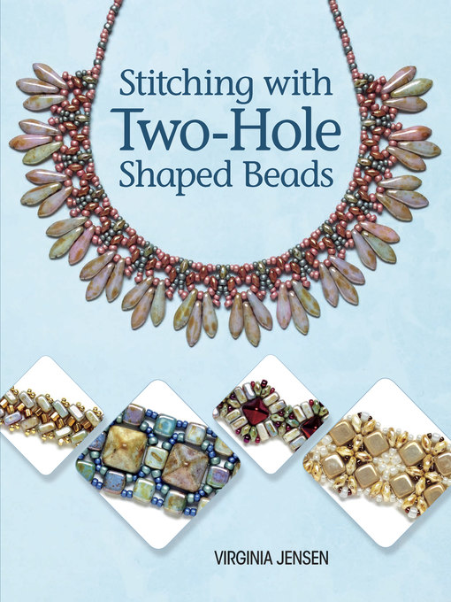 Title details for Stitching with Two-Hole Shaped Beads by Virginia Jensen - Wait list